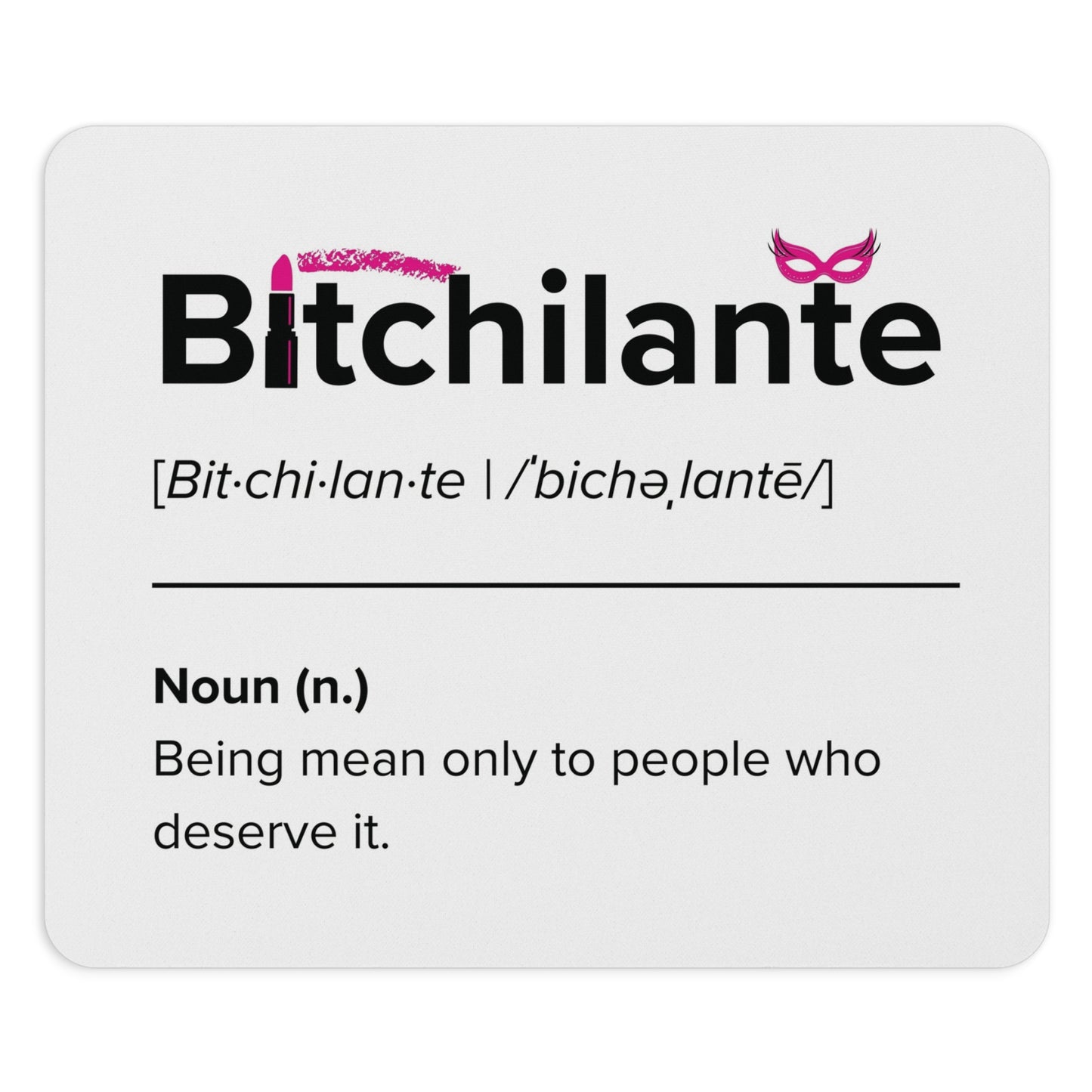 Bitchilante Mouse Pad – Retribution, Served Daily