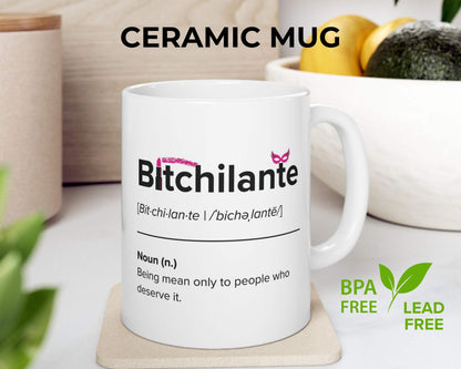 Bitchilante Definition Mug – Funny Justice Warrior Coffee Mug