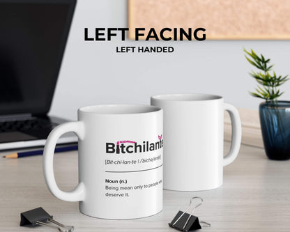 Bitchilante Definition Mug – Funny Justice Warrior Coffee Mug