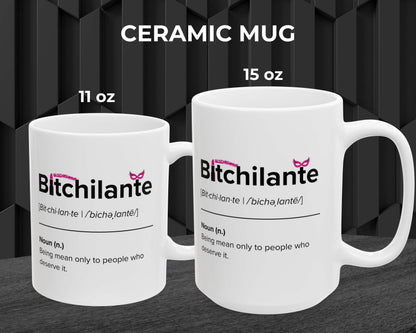 Bitchilante Definition Mug – Funny Justice Warrior Coffee Mug