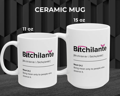 Bitchilante Definition Mug – Funny Justice Warrior Coffee Mug